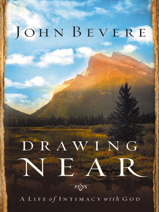 Title details for Drawing Near by John Bevere - Wait list